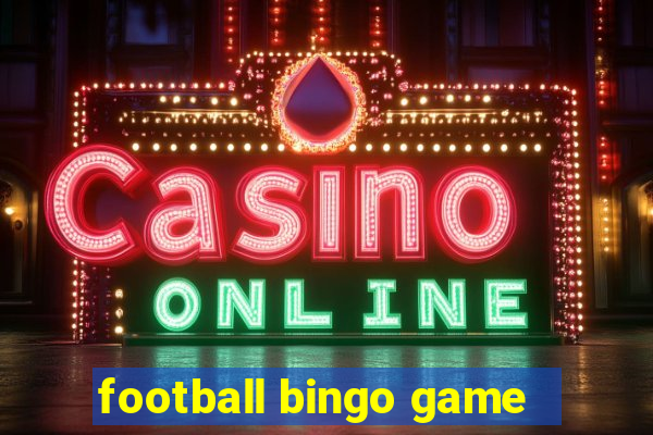 football bingo game - play now